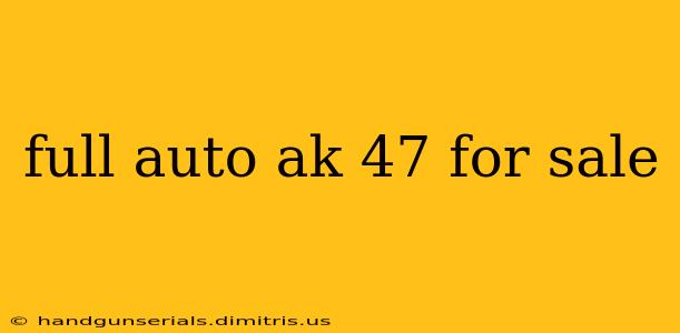 full auto ak 47 for sale