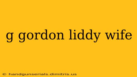 g gordon liddy wife