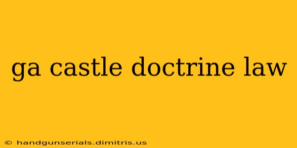 ga castle doctrine law