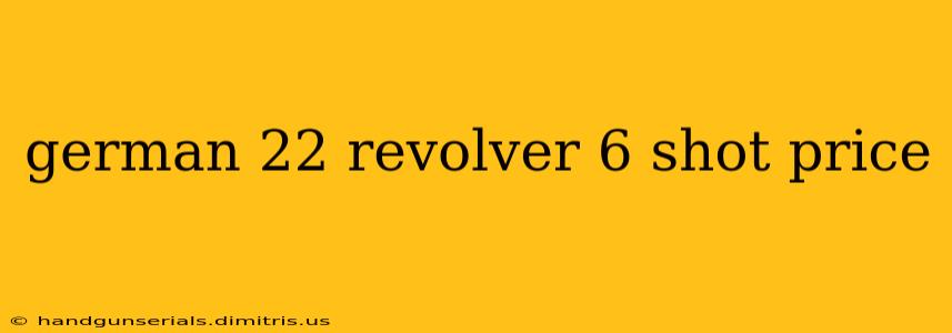 german 22 revolver 6 shot price