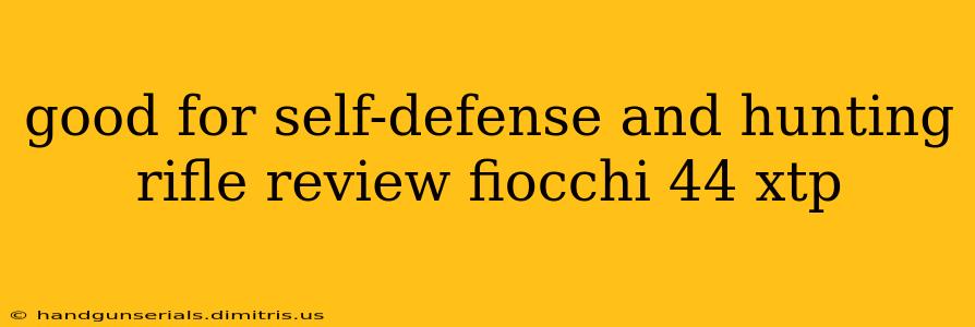 good for self-defense and hunting rifle review fiocchi 44 xtp