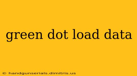 green dot load data