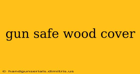 gun safe wood cover