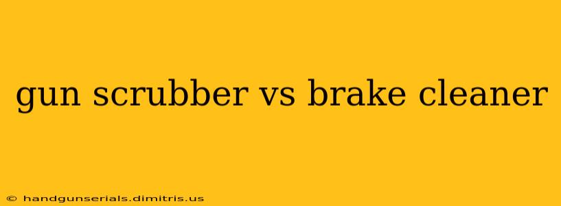 gun scrubber vs brake cleaner