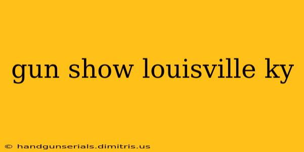 gun show louisville ky