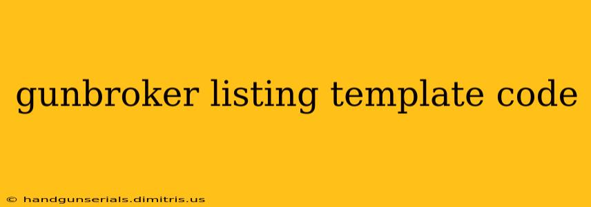 gunbroker listing template code