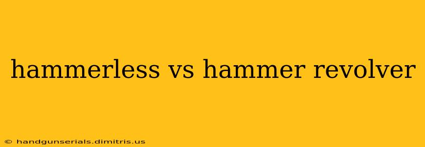 hammerless vs hammer revolver