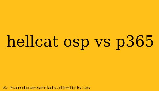 hellcat osp vs p365