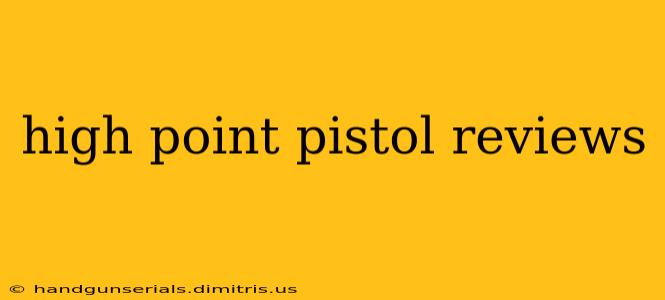 high point pistol reviews