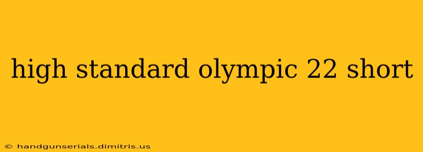 high standard olympic 22 short