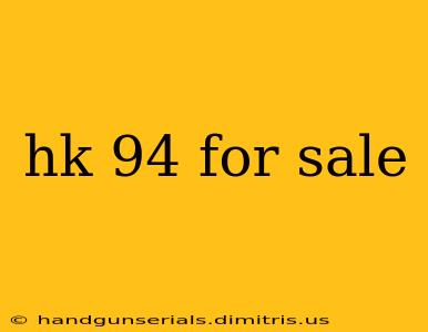 hk 94 for sale