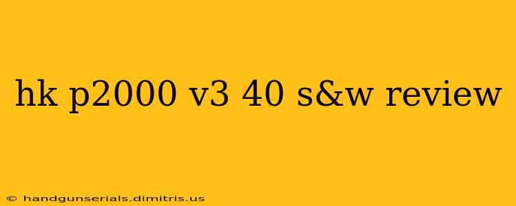 hk p2000 v3 40 s&w review