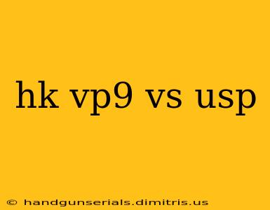 hk vp9 vs usp