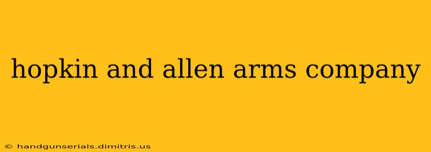 hopkin and allen arms company