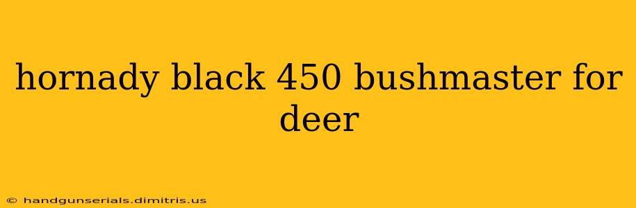 hornady black 450 bushmaster for deer