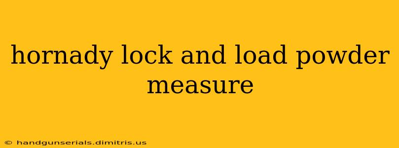 hornady lock and load powder measure