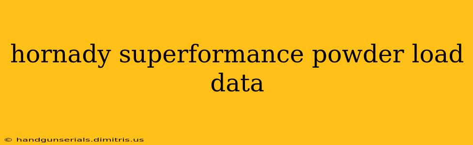 hornady superformance powder load data