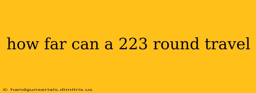 how far can a 223 round travel