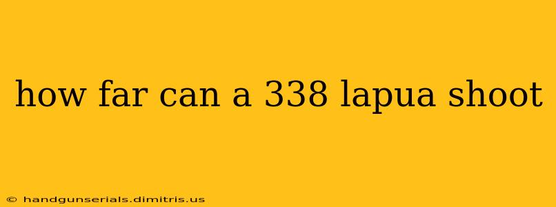 how far can a 338 lapua shoot