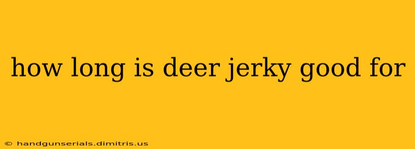 how long is deer jerky good for