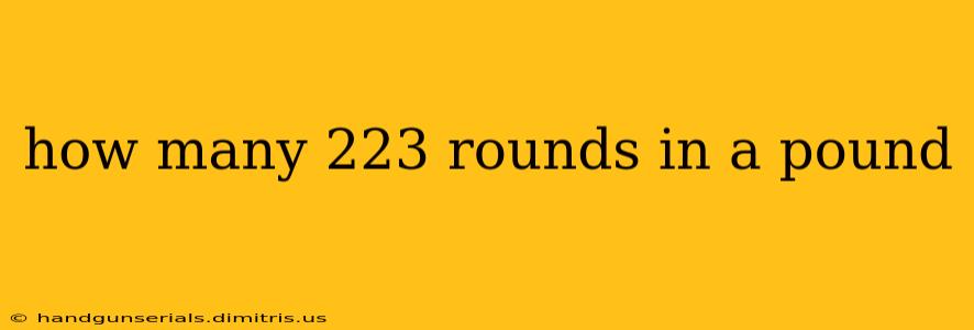 how many 223 rounds in a pound