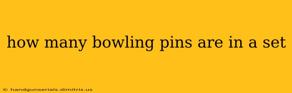 how many bowling pins are in a set