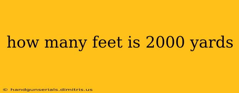 how many feet is 2000 yards