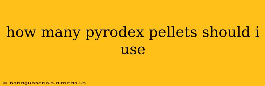 how many pyrodex pellets should i use