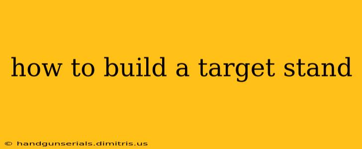 how to build a target stand