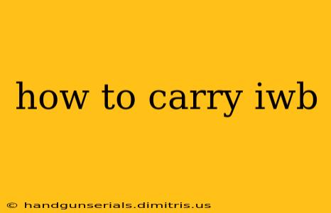 how to carry iwb