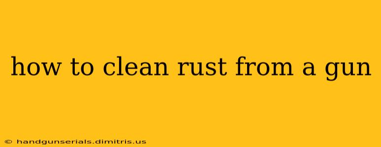 how to clean rust from a gun