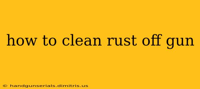 how to clean rust off gun