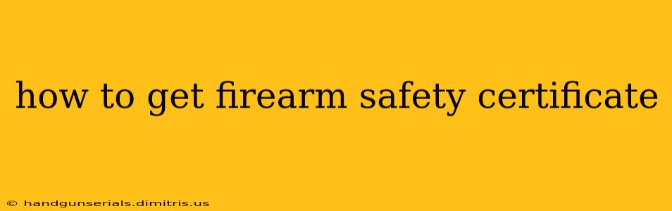 how to get firearm safety certificate