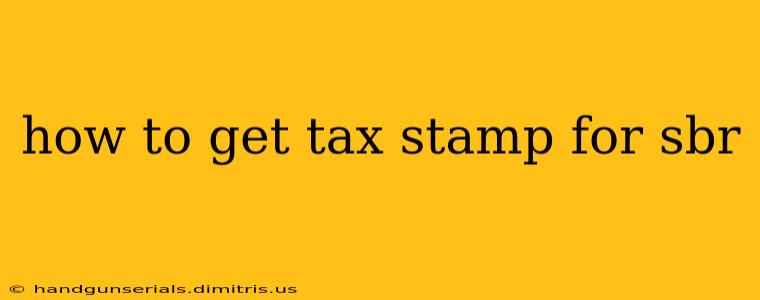 how to get tax stamp for sbr