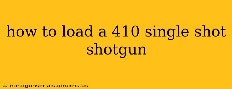 how to load a 410 single shot shotgun