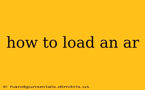 how to load an ar