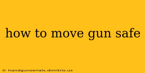 how to move gun safe