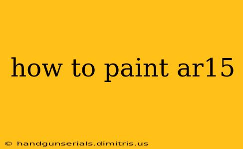 how to paint ar15