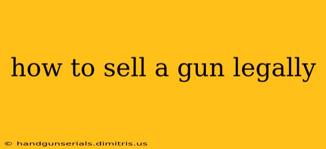 how to sell a gun legally