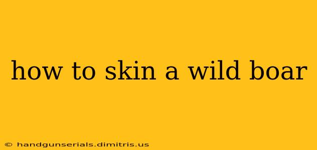 how to skin a wild boar