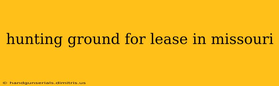 hunting ground for lease in missouri