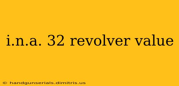 i.n.a. 32 revolver value