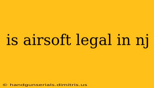 is airsoft legal in nj