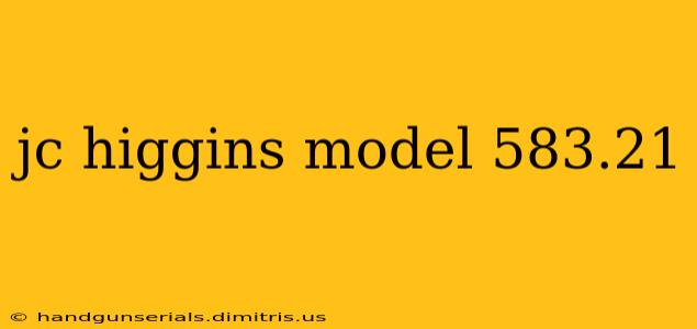 jc higgins model 583.21