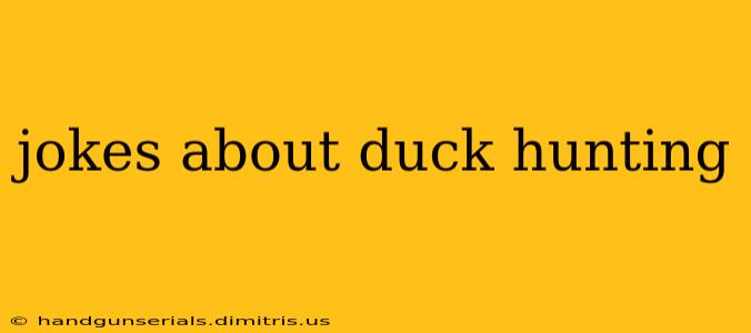 jokes about duck hunting