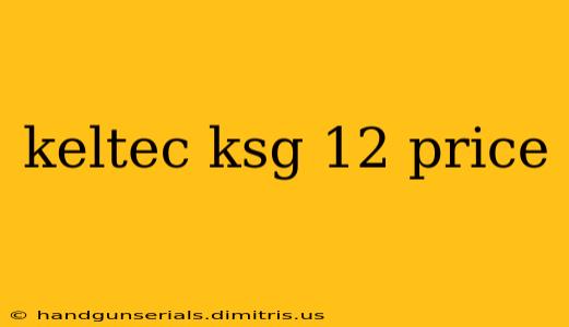 keltec ksg 12 price