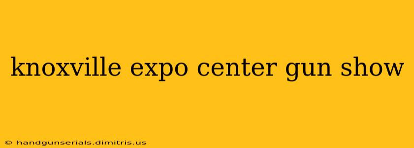 knoxville expo center gun show