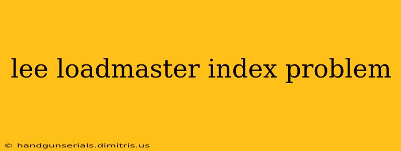 lee loadmaster index problem