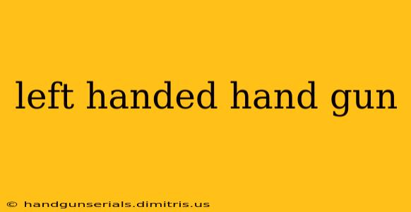 left handed hand gun