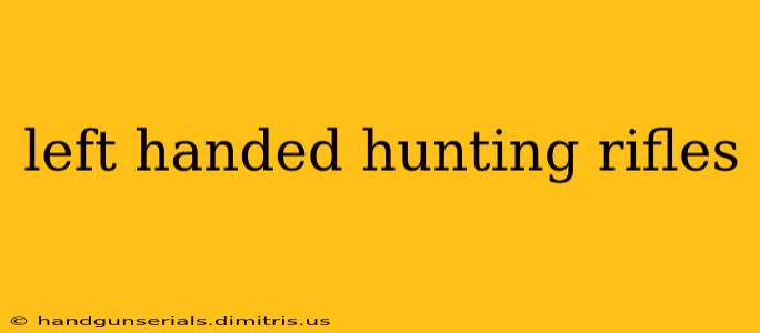 left handed hunting rifles